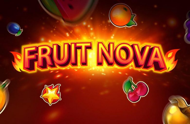 Fruit Nova เกมสล็อตเล่นง่าย